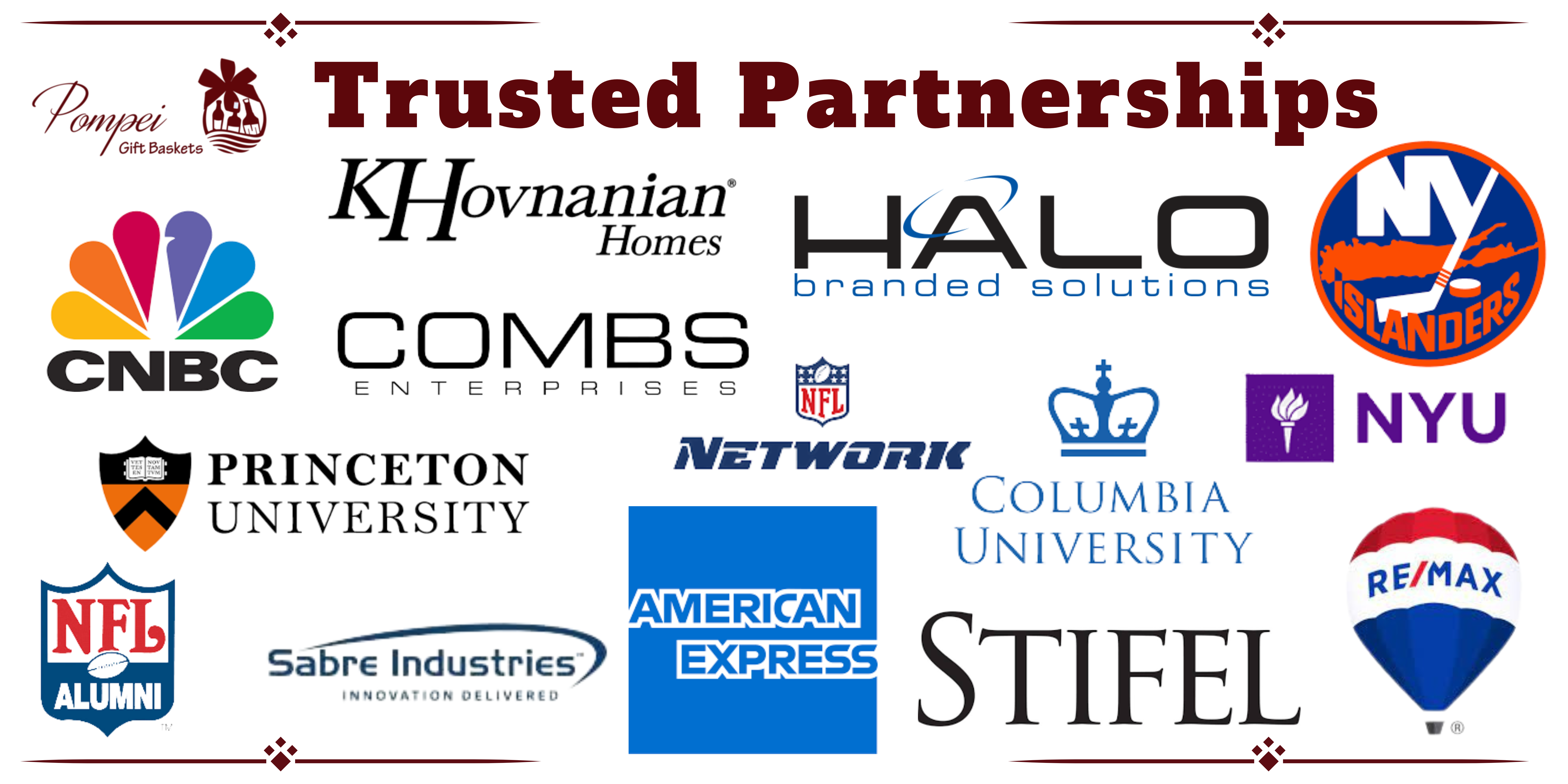 TRUSTED PARTNERSHIPS, KHOVIANIAN HOMES, HALO, NY ISLANDERS, NFL, NYU, REMAX, STIFEL, AMERICAN EXPRESS, CNBC, PRINCETON, SABRE INDUSTRIES, COMBS, COLUMBIA, REAL ESTATE, MARKETING, LIFETIME